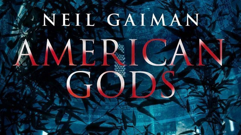 American Gods, de Neil Gaiman: ¿Qué deberías creer?  Créelo todo